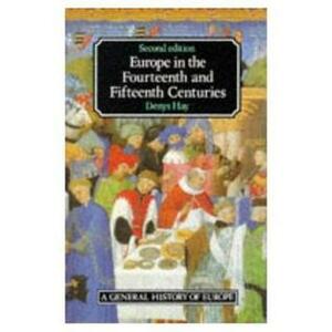 Europe in the Fourteenth and Fifteenth Centuries by Denys Hay