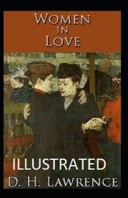 Women in Love Illustrated by D.H. Lawrence