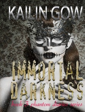 Immortal Darkness by Kailin Gow