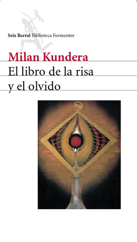 El libro de la risa y el olvido by Milan Kundera