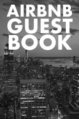 Airbnb Guest Book: Guest Reviews for Airbnb, Homeaway, Bookings, Hotels, Cafe, B&b, Motel - Feedback & Reviews from Guests, 100 Page. Gre by David Duffy