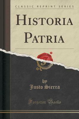 Historia Patria by Justo Sierra