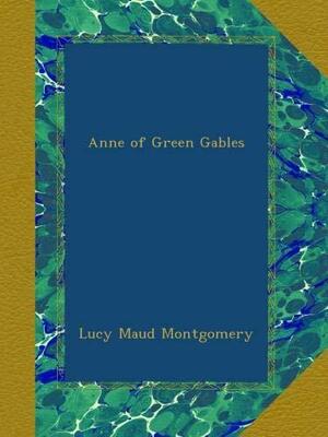 Anne of Green Gables by L.M. Montgomery