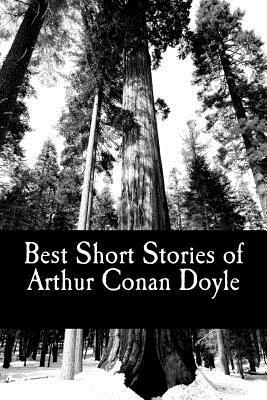 Best Short Stories of Arthur Conan Doyle by Arthur Conan Doyle