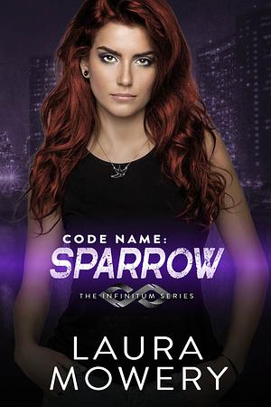 Code Name: Sparrow by Laura Mowery, Laura Mowery