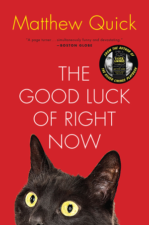 The Good Luck of Right Now by Matthew Quick