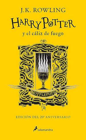 Harry Potter y el cáliz de fuego (20 Aniv. Hufflepuff) / Harry Potter and the Go blet of Fire (Hufflepuff) by J.K. Rowling