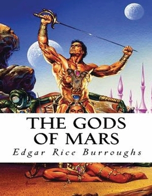 The Gods of Mars (Annotated) by Edgar Rice Burroughs