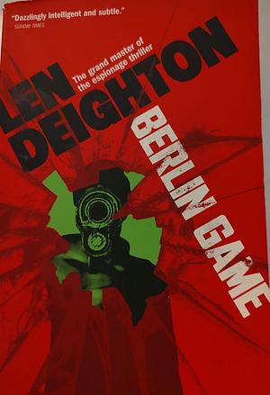 Berlin Game by Len Deighton