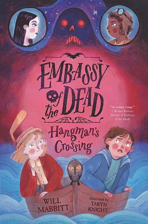Embassy of the Dead: Hangman's Crossing by Will Mabbitt, Taryn Knight