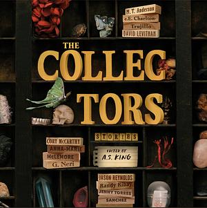 The Collectors by A.S. King