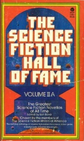 The Science Fiction Hall of Fame:Volume 2A by C.M. Kornbluth, Poul Anderson, Lester del Rey, Cordwainer Smith, Theodore Sturgeon, Jack Williamson, Ben Bova, Henry Kuttner, C.L. Moore, John W. Campbell Jr., Eric Frank Russell, Robert A. Heinlein, H.G. Wells