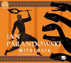 Mitologia: wierzenia i podania Greków i Rzymian by Jan Parandowski