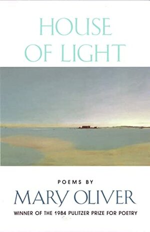 House of Light by Mary Oliver
