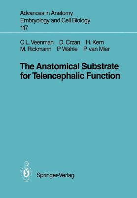 The Anatomical Substrate for Telencephalic Function by Helene Kern, Dagmar Crzan, C. Leonardus Veenman