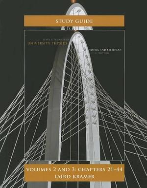 Student Study Guide for University Physics Volumes 2 And 3 by Laird Kramer, Hugh D. Young, Roger A. Freedman