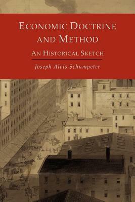 Economic Doctrine and Method: An Historical Sketch by Joseph Alois Schumpeter