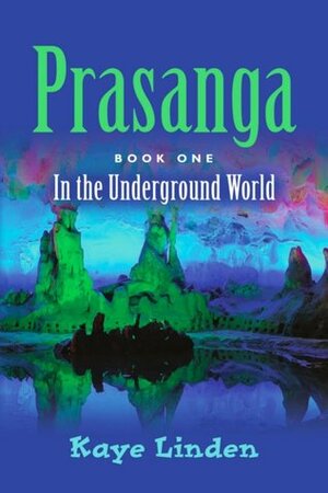 Prasanga (In the Underground World #1) by Kaye Linden