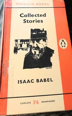 Collected Stories of Issac Babel by Isaac Babel