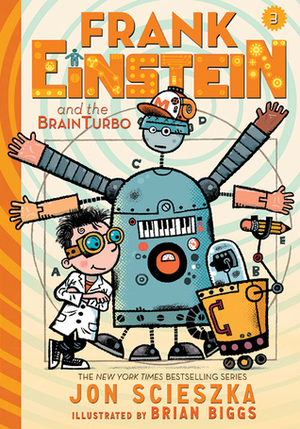 Frank Einstein and the BrainTurbo by Brian Biggs, Jon Scieszka