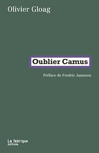 Oublier Camus by Olivier Gloag