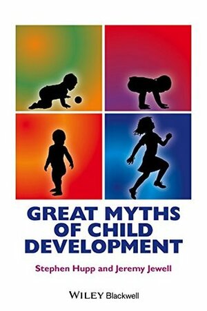 Great Myths of Child Development (Great Myths of Psychology) by Stephen Hupp, Jeremy Jewell