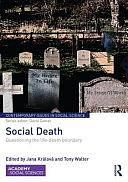 Social Death: Questioning the Life-death Boundary by Jana Králová, Tony Walter