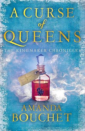 A Curse of Queens: Enter an Enthralling World of Romantic Fantasy by Amanda Bouchet