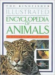The Kingfisher Illustrated Encyclopedia of Animals: From Aardvark to Zorille--And 2,000 Other Animals by Michael Chinery