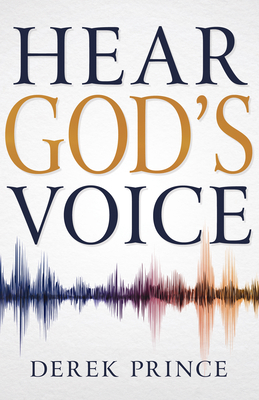 Hear God's Voice by Derek Prince