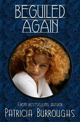 Beguiled Again: A Romantic Comedy by Patricia Burroughs