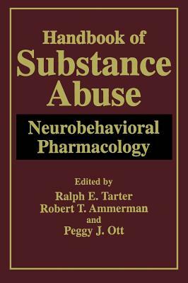 Handbook of Substance Abuse: Neurobehavioral Pharmacology by 