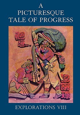 A Picturesque Tale of Progress: Explorations VIII by Olive Beaupre Miller