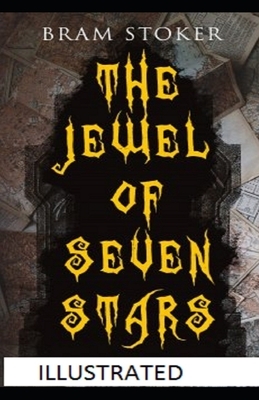 The Jewel of Seven Stars Illustrated by Bram Stoker