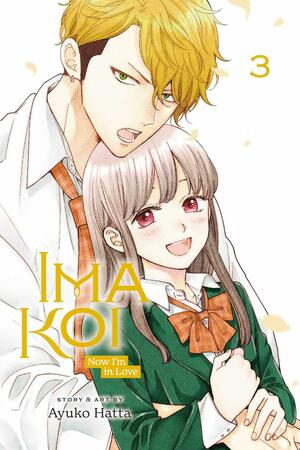 Ima Koi: Now I'm in Love, Vol. 3 by Ayuko Hatta