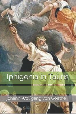 Iphigenia in Tauris by Johann Wolfgang von Goethe