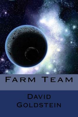 Farm Team by David Goldstein