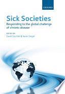 Sick Societies: Responding to the Global Challenge of Chronic Disease by Karen Siegel, David Stuckler