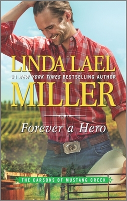 Forever a Hero: A Western Romance Novel by Linda Lael Miller