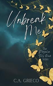 Unbreak Me by C.A. Grieco