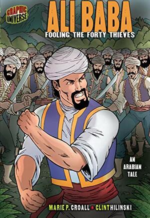 Ali Baba: Fooling the Forty Thieves [an Arabian Tale] by Marie P. Croall
