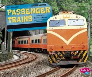 Passenger Trains by Nikki Bruno Clapper, Gail Saunders-Smith