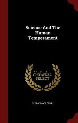 Science and the Human Temperament by Erwin Schrödinger