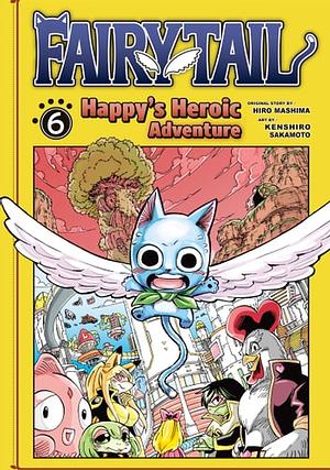 Fairy Tail: Happy's Heroic Adventure 6 by Kenshirô Sakamoto