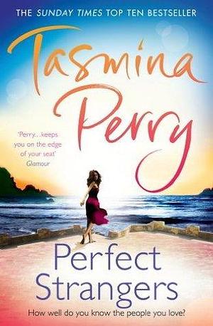 Perfect Strangers: How well do you know the person you love? by Tasmina Perry, Tasmina Perry