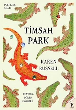 Timsah Park by Karen Russell