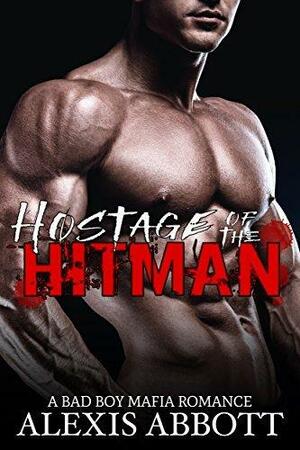Hostage of the Hitman by Alex Abbott, Alex Abbott, Pathforgers Publishing