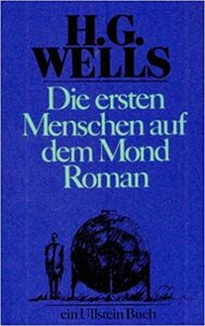 Die ersten Menschen auf dem Mond by H.G. Wells