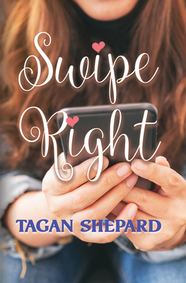 Swipe Right by Tagan Shepard