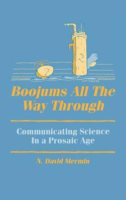 Boojums All the Way Through: Communicating Science in a Prosaic Age by N. David Mermin